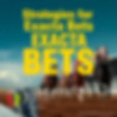 Strategies for Winning Exacta Bets Infographic detailing strategies for exacta betting